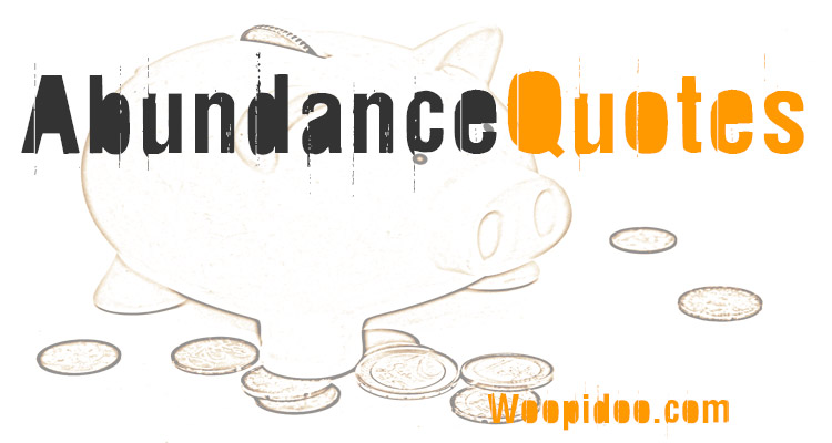 Famous Abundance Quotes