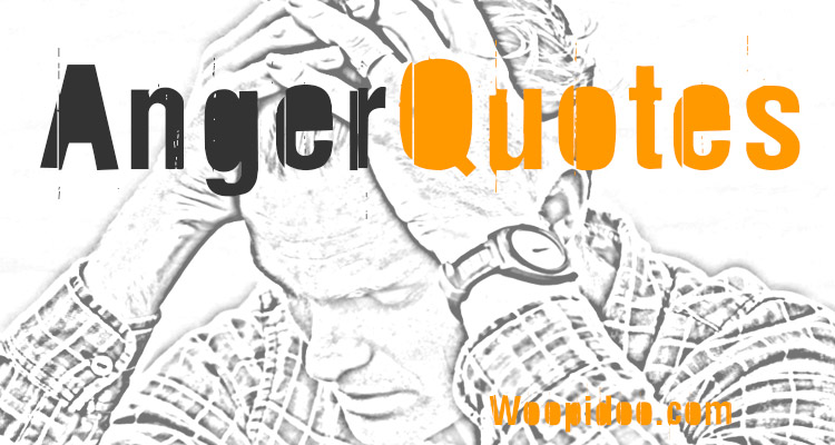 Famous Anger Quotes