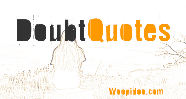 Famous Doubt Quotes
