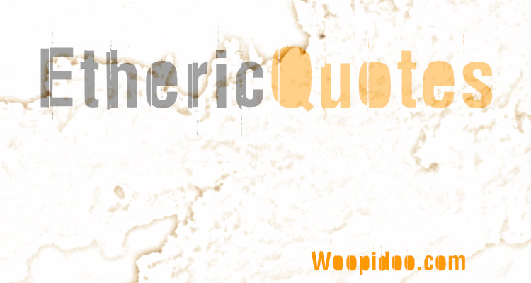 Famous Etheric Quotes
