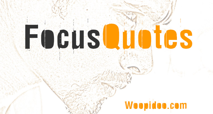 Famous Focus Quotes