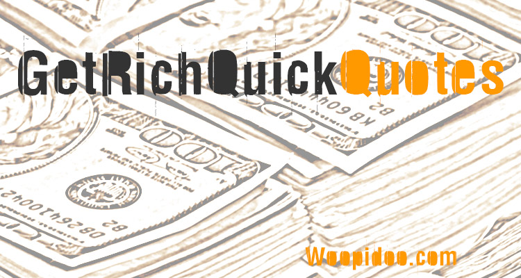 Getting Rich Quick Quotes