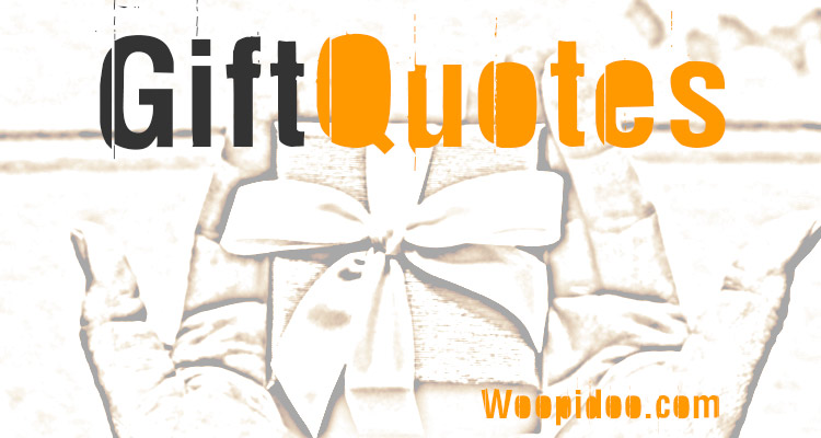 Famous Gift Quotes