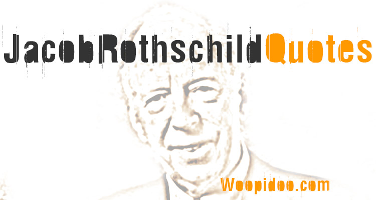 Jacob Rothschild Quotes