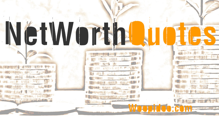 Famous Net Worth Quotes
