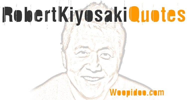 Robert Kiyosaki Quotes