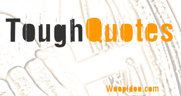 Famous Tough Quotes
