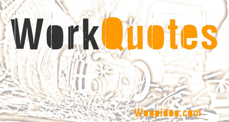 Famous Work Quotes