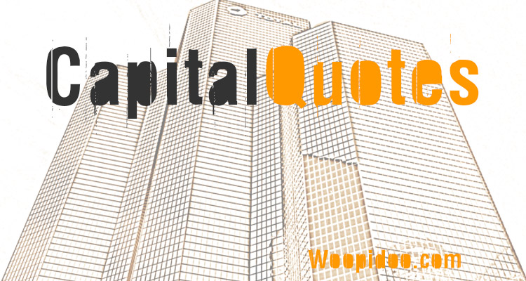 Famous Capital Quotes