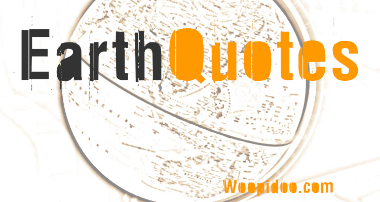 Famous Earth Quotes