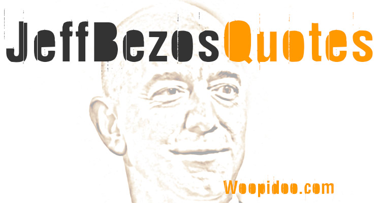 Famous Jeff Bezos Quotes