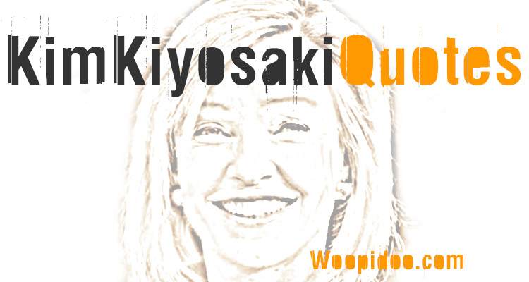 Kim Kiyosaki Money Quotes