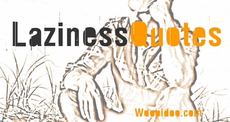 Famous Laziness Quotes