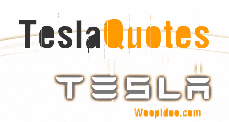Famous Tesla Quotes